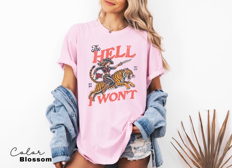 Retro Cowgirl Tiger Shirt, The Hell I Won't Tshirt, Western Comfort Colors Shirt, Retro Rodeo, Country Western Aesthetic Oversized Tee Blossom