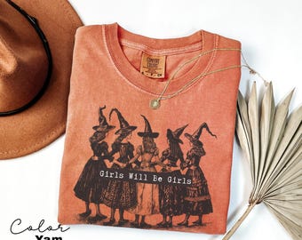 Girls Will Be Girls Witch Shirt, Funny Witch Shirt, Halloween Women Shirt, Witchy Vibes Shirt, Halloween Party Shirt, Vintage Halloween
