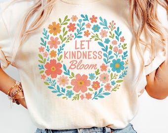 Camiseta "Deja que la bondad florezca", camiseta retro con flores "Sé amable y sé amable", cita positiva, suéter inspirador para mujer, camiseta estética floral "Bondad".