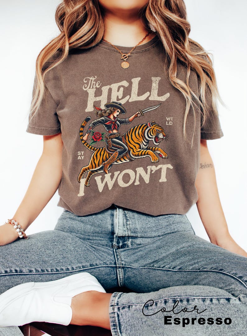 Retro Cowgirl Tiger Shirt, The Hell I Won't Tshirt, Western Comfort Colors Shirt, Retro Rodeo, Country Western Aesthetic Oversized Tee Espresso