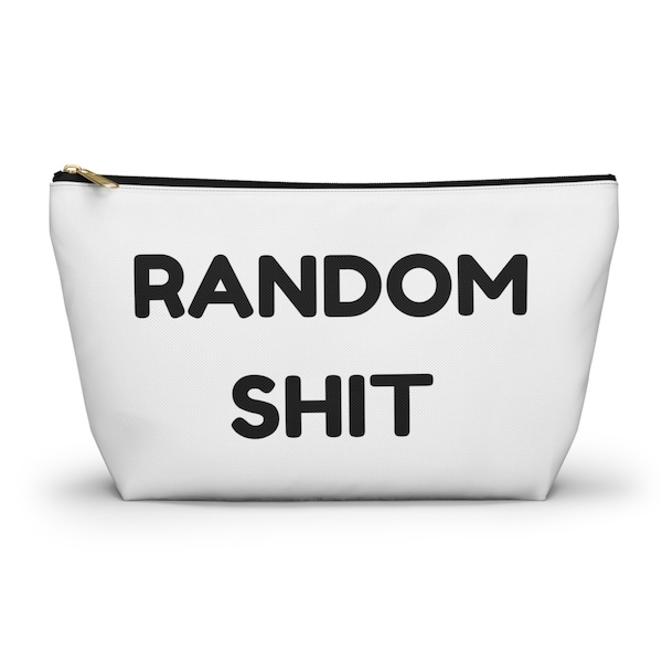 Random Shit makeup bag, Cosmetic Bag, Travel Accessory Pouch, Charger Pouch, Funny Travel Bag, Packing and Organization