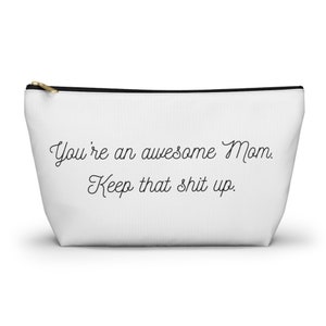 Awesome mom makeup bag, mothers day gift, moms birthday, accessory bag, funny travel bag for mom, woman&#39;s toiletry bag, small gift for her