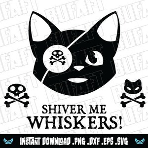 May include: Black and white illustration of a cat with a pirate eye patch and a skull and crossbones design. The text "Shiver Me Whiskers!" is below the cat.