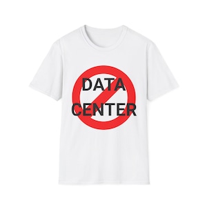 Unisex-T-Shirt „Anti Data Center“, Naturliebhaber-Shirt, Geschenkidee, „No Data Center“-Shirt, Geschenk gegen Rechenzentren