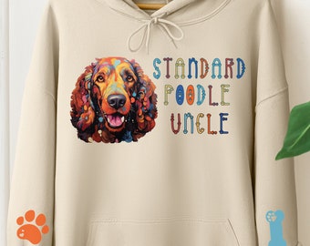 Standard Poodle Uncle POP Art Hooded Sweatshirt, Vivid Fun Standard Poodle Hoodie with Wrist details Colorful Poodle Uncle Gift Idea