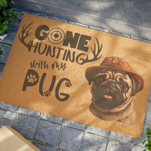 Gone Hunting with my Pug Door Mat, Outdoor Mat Gift for Hunting Dog Lover, Cute Custom Huntsman Pug Dog Dad Gift Idea