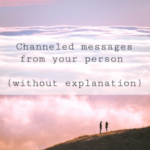 SAME DAY 10 Channeled love messages from your person - no explanation, just messages