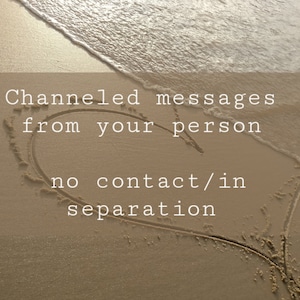 Channeled love messages from your person / ex / twin flame / soul mate - no contact - with long, detailed reading