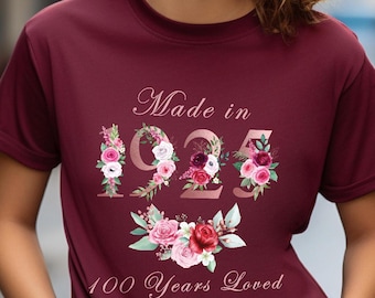 Made in 1925 Shirt, 100th Birthday Gift for Women, 100 Years of Love T-Shirt, 1925 Floral Tee, Funny Centenarian Bday Tee, Born in 1925 Gift