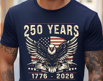250 Years USA T Shirt, America 1776–2026 Tee, Patriotic Eagle Gift Shirt, Fourth of July T Shirt, Semiquincentennial Tees, Independence Crew