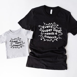 Every Superhero Needs A Sidekick,Father and Son Matching Shirts,Fathers Day Gift ,Funny Daddy and Me Outfit, Super Dad T-shirt, New Dad Gift