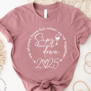 Sips About To Go Down Matching Tee,Wine Girls Trip Shirt,Girls Weekend 2025 Gift,Wine Tasting Party Outfit,Wine Drinking Team Vacation Shirt