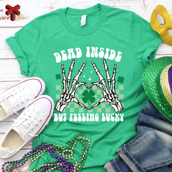 Dead Inside But Feeling Lucky Shirt, Lucky Skeleton Shirt, Dead Inside St Patrick's Day Shirt, Funny St Patricks Day Shirt, St Patricks Day