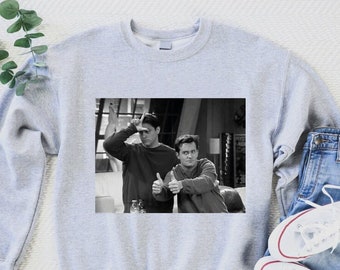 Chandler and Joey Sweatshirt, Friends Sweatshirt, Matthew Perry Sweatshirt, Womens Friends Shirt, Friends Gifts, Cute Friends Fan Pullover