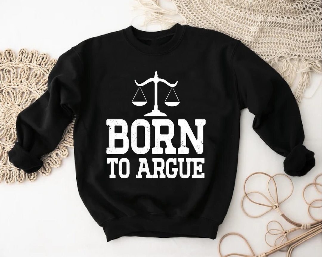 Born to Argue Sweatshirt Funny Lawyer Sweatshirt Law Student Etsy