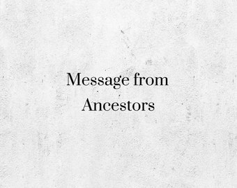 Ancestors message