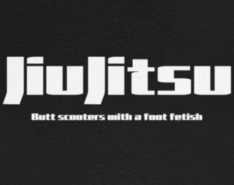 Jiu Jitsu humor tee shirt. Inside joke. Butt scooters with a foot fetish. MMA. t-shirt