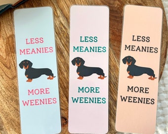 Less Meanies, More Weenies Bookmark | Dachshund Bookmark | Weenier Dog Bookmark Set | Dachshund Dog Mom