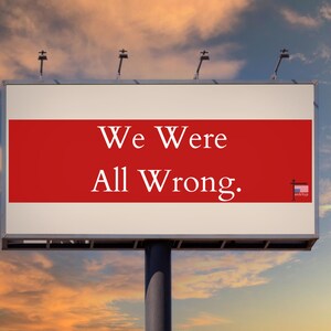 We Were All Wrong Red Autoaufkleber-Magnet – Postpolitisch, national Rechenschaftspflicht, kulturelles Erwachen, und der Zusammenbruch der geteilten Illusion