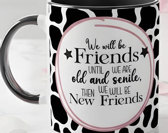 Funny Mug with Cow Print Design,  11oz Ceramic Coffee Cup - Perfect Gift for Friend, Friendship Mug with Humour.