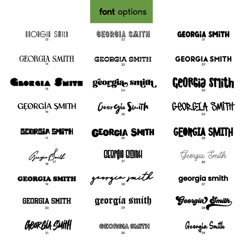 May include: A graphic showcasing various font options for the name "Georgia Smith." The image displays multiple text styles, ranging from bold and blocky to elegant and cursive, with the words "font options" at the top.