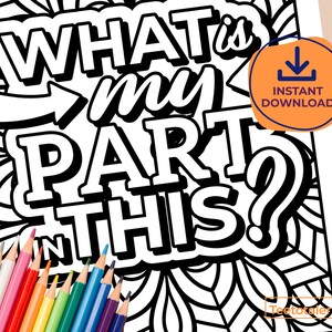 Può includere: Pagina da colorare in bianco e nero con il testo "What is my part in this?" in un carattere in grassetto e stilizzato. Il testo è circondato da un motivo decorativo.