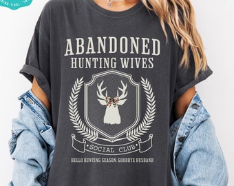 Hunting Wife Shirt, Hello Hunting Season Goodbye Husband, Funny Hunting Wives Club, Gift for Hunters Wife, Comfort Colors Deer Season Tee