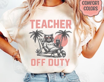 Last Day of School Teacher Shirt, End of School Teacher Tee, Comfort Colors Teacher Raccoon Tee, Teacher Gift, Funny Teacher Team Shirts