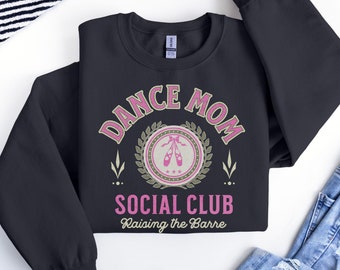 Dance Mom Sweatshirt, Dance Moms Social Club, Gift for Dance Competition Mom, Dance Mama Crewneck, Dance Recital Sweatshirt, Dance Team Mom