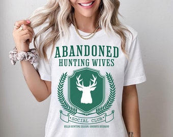 Hunting Wife Shirt, Hello Hunting Season Goodbye Husband, Funny Hunting Wives Club Tshirt, Gift for hunting wife, Hunting Shirt