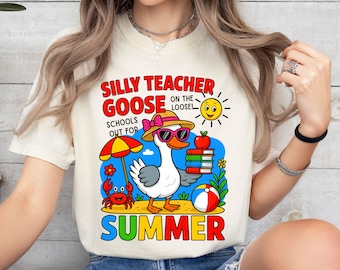 Silly Teacher Goose Shirt, End of School Comfort Colors Last Day of School Shirt, Teacher Summer T-Shirt Gift, Teacher Teams Tee Shirt