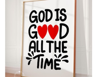 God Is Good All The Time Art Print, Christian Home Decor (Digital Download)