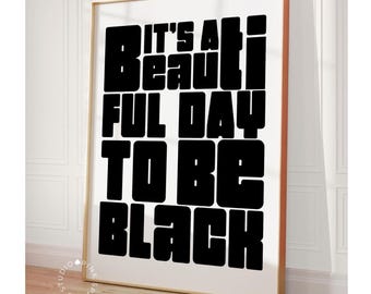 It’s a Beautiful Day to Be Black Printable Wall Art Black Girl & Black Man Digital Art African Decor Black Pride Quote Instant Download Art