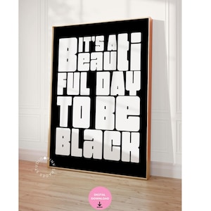 It’s a Beautiful Day to Be Black Printable Wall Art Black Girl & Black Man Digital Art African Decor Black Pride Quote Instant Download Whi
