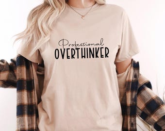 Professional Overthinker T-Shirt: Funny Mental Health Tee