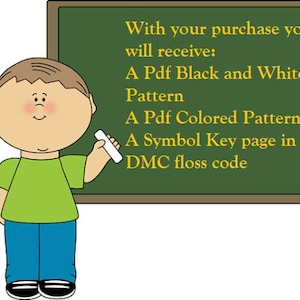 May include: A cartoon illustration of a teacher holding a piece of chalk and pointing to a chalkboard with the text: "With your purchase you will receive: A Pdf Black and White Pattern A Pdf Colored Pattern A Symbol Key page in DMC floss code"