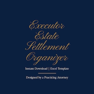 Peut inclure: Un document numérique bleu foncé avec un texte doré en cursive indiquant Executor Estate Settlement Organizer. En dessous, un texte blanc indique Instant Download | Excel Template et Designed by a Practicing Attorney, séparés par une ligne.