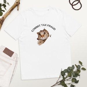 Commit Tax Fraud Unisex t-shirt