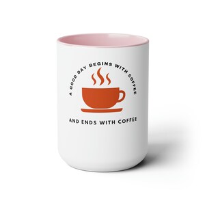 A Good Day Begins With Coffee Two-Tone Mugs, 15oz ,fantastic mugs is ideal Gifts for partners, Gifts for Birthdays, Gift for Family.