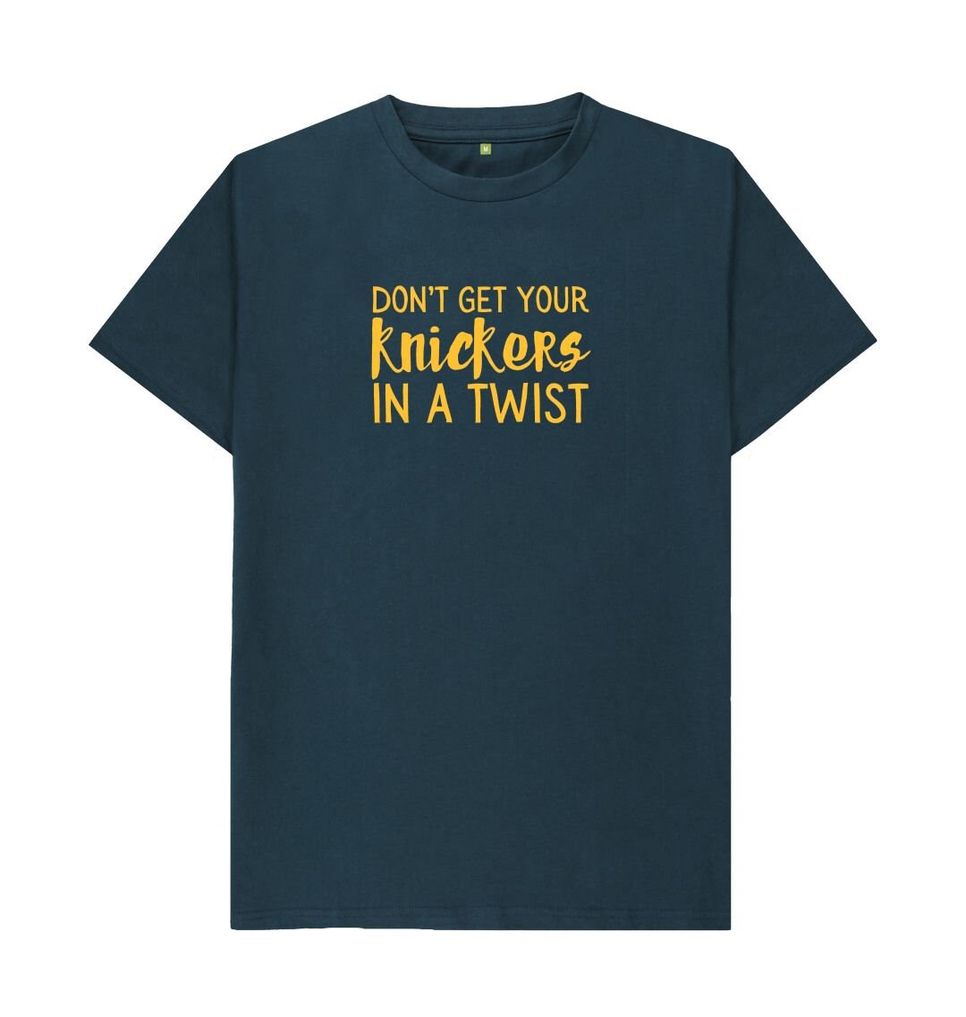 The Dont Get Your Knickers in A Twist Tee Etsy