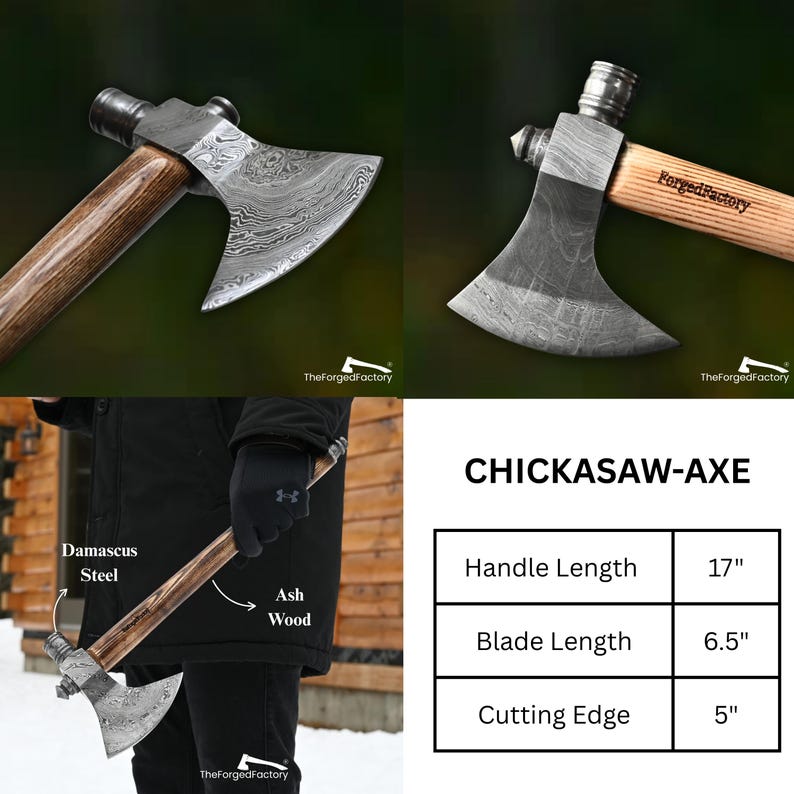 May include: A Damascus steel Chickasaw-Axe with an ash wood handle. The handle is 17 inches long, the blade is 6.5 inches, and the cutting edge is 5 inches. The axe has a patterned blade and is labeled "The Forged Factory".