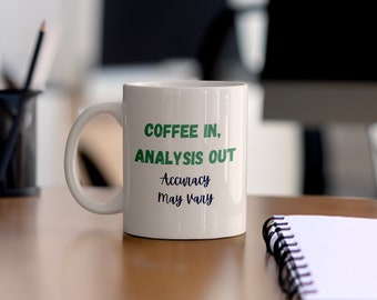 Funny Data Analyst Coffee Mug: Spreadsheet Obsessed Gift