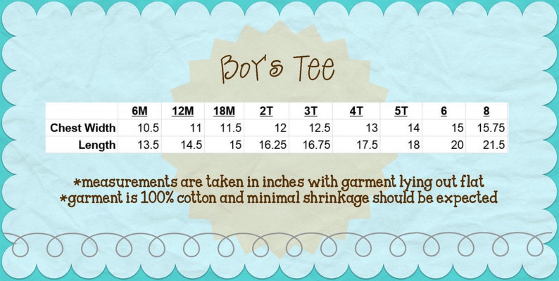 May include: A chart titled "Boy's Tee" with chest width and length measurements in inches for sizes 6M to 8. The text states measurements are taken with the garment lying flat and made of 100% cotton.