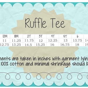 May include: A light blue graphic with the text "Ruffle Tee" and a size chart showing chest width and length measurements in inches for various sizes from 6 months to 12. The text also states the garment is 100% cotton.