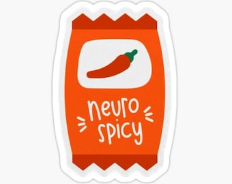May include: A sticker with a red and white design that says "neuro spicy" with a red chili pepper inside a white circle.