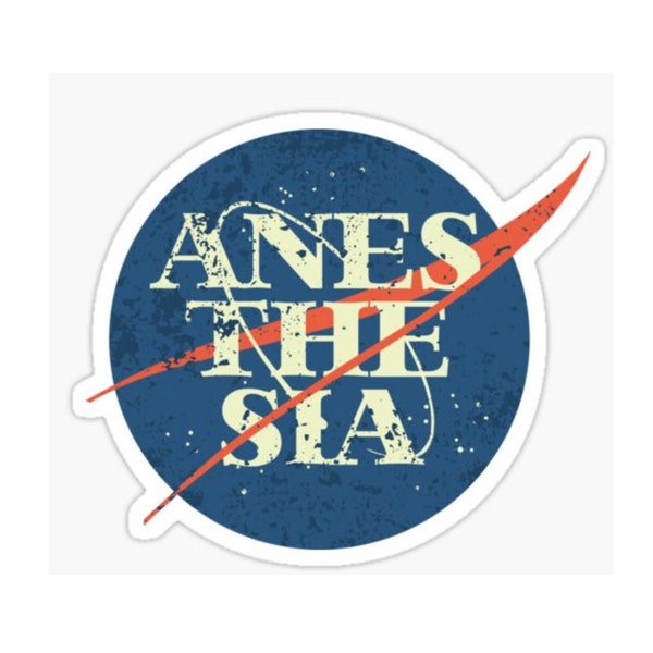 NASA "Anesthesia" Sticker- Nurse Anesthetist, Anesthesiologist Gift, Anesthesiology, IV, Med Student, Resident, Doctor Gift