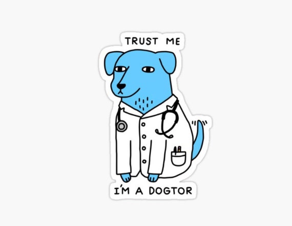 Trust Me I'm a Dogtor Sticker - Funny Vet Gift