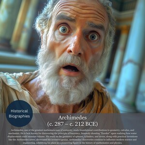 May include: A portrait of Archimedes, a historical figure, with a surprised expression. He has a long white beard and is looking directly at the viewer. The image includes text about his contributions to mathematics and physics.