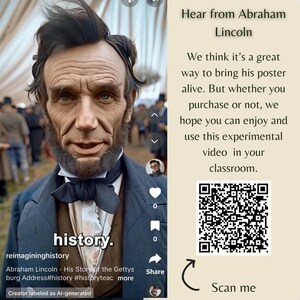 Pu&ograve; includere: Ritratto digitale di Abraham Lincoln, con barba scura e abito, su uno sfondo esterno sfocato. Il testo sull'immagine recita "history." e "Hear from Abraham Lincoln." &Egrave; visibile anche un codice QR.