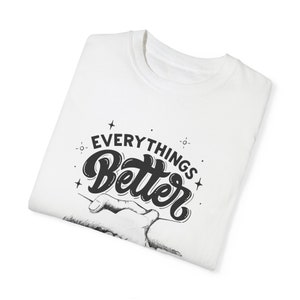 Everythings is better when were together Unisex Garment-Dyed T-shirt zdjęcie 3